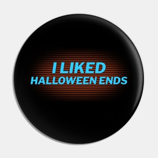 I Liked Halloween Ends Pin