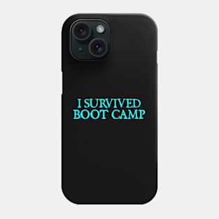 I Survived Boot Camp Phone Case