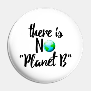 No Planet B Pin