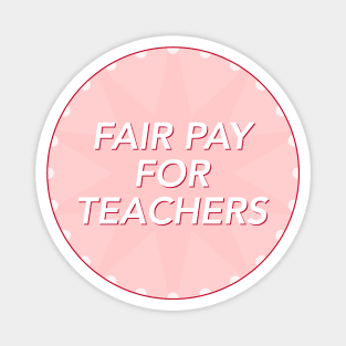 Fair Pay For Teachers - Increase Teacher Salary Magnet