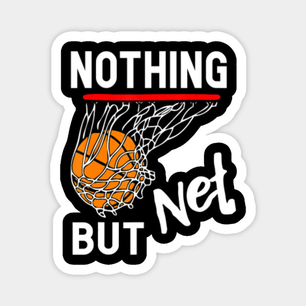 Nothing But Net Basketball Nothing But Net Basketball Magnet