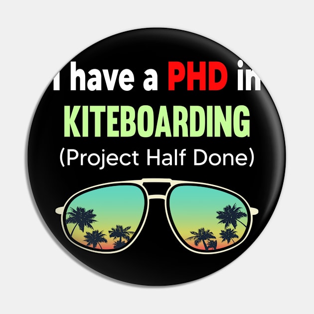 PHD Project Half Done Kiteboarding Kite Kites Surfing  Kiteboard Kiteboarder Kiteboarders Kitesurf Kitesurfer Kitesurfers Kitesurfing Pin by symptomovertake