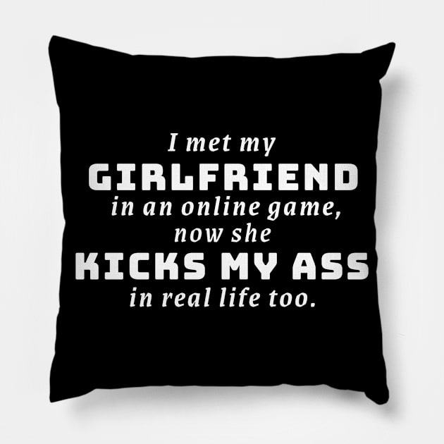 I Met my Girlfriend in an Online Game Pillow by IndiPrintables