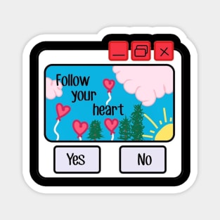 The Follow Your Heart Magnet