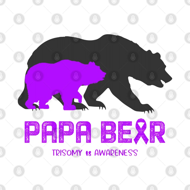 Papa Bear Trisomy 18 Awareness Support Trisomy 18 Warrior Gifts by ThePassion99