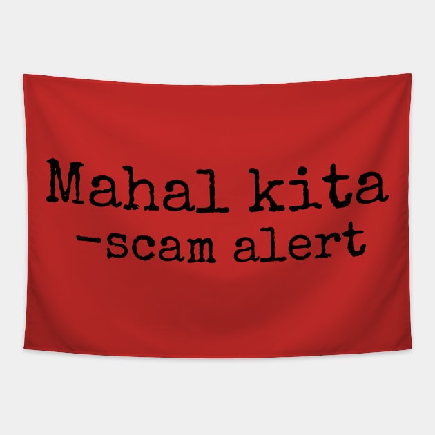 mahal kita - scam alert Tapestry by CatheBelan