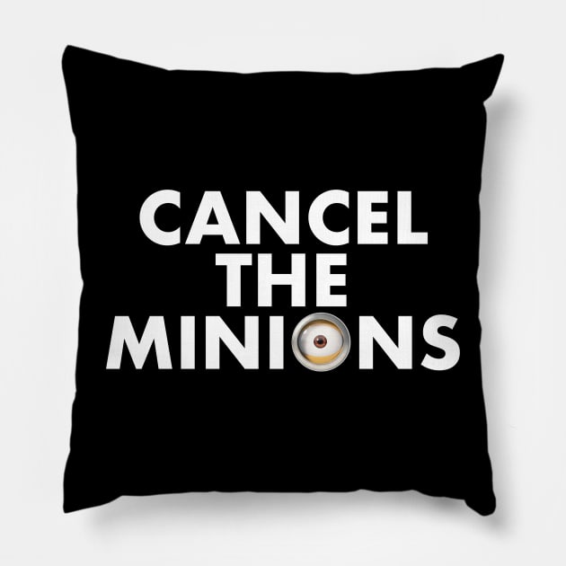 Cancel Minions Pillow by Mad About Movies