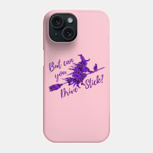 But Can You Drive Stick? She can witches! Halloween Witch on a Broom Purple Phone Case