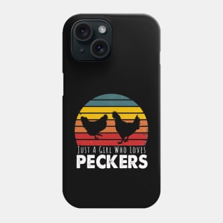 Just a girl who loves peckers Phone Case