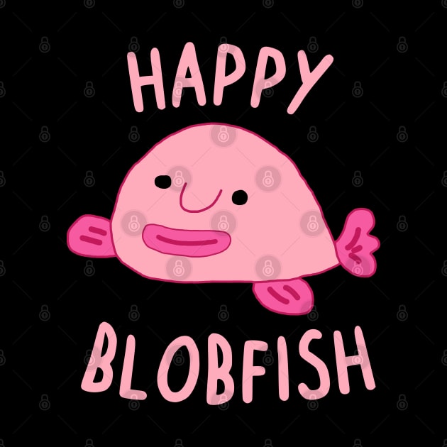 Happy blobfish cute funny sea creature animal by FindYourFavouriteDesign