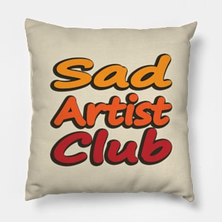Sad Artist Club Colorful typography design Pillow