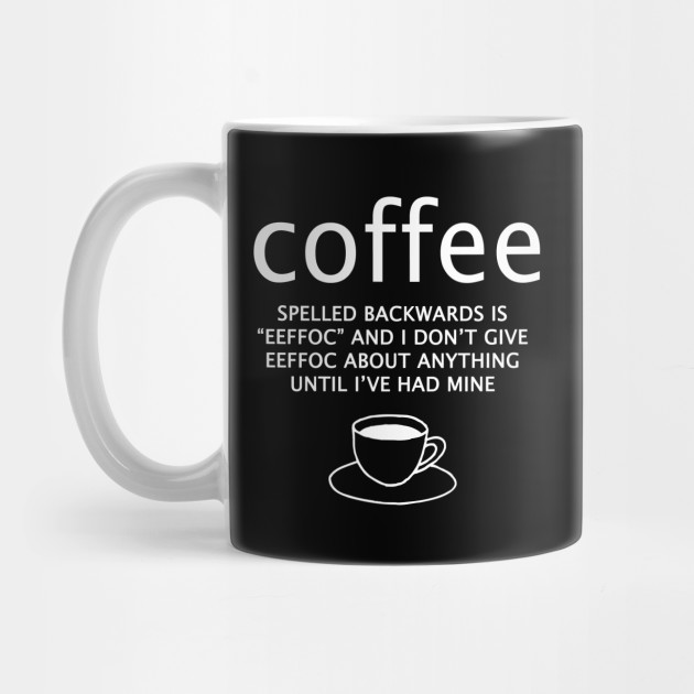 Download Coffee spelled backwards is eeffoc - I Love Coffee - Mug ...