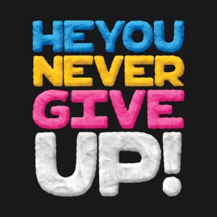 Never Give Up T-Shirt