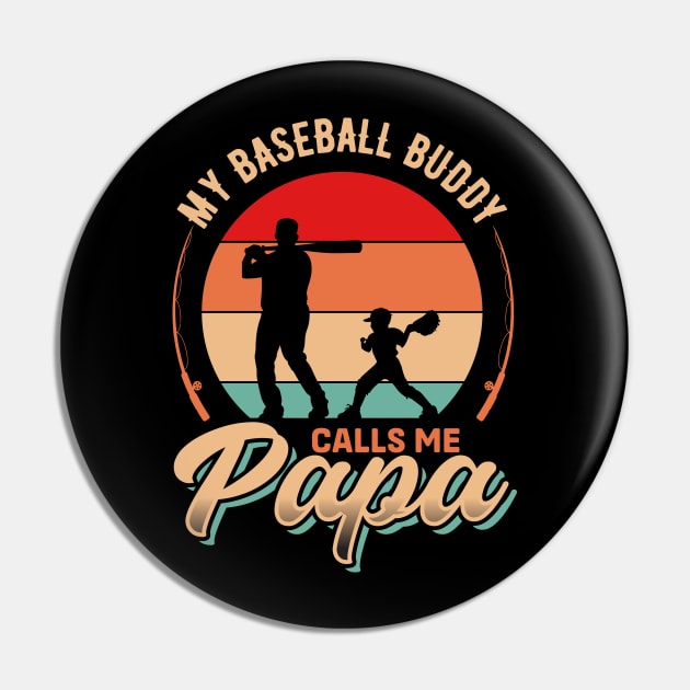 My Baseball Buddy Calls me Papa | Father's Day Pin by T-shirt US