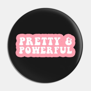 Pretty and Powerful Pin