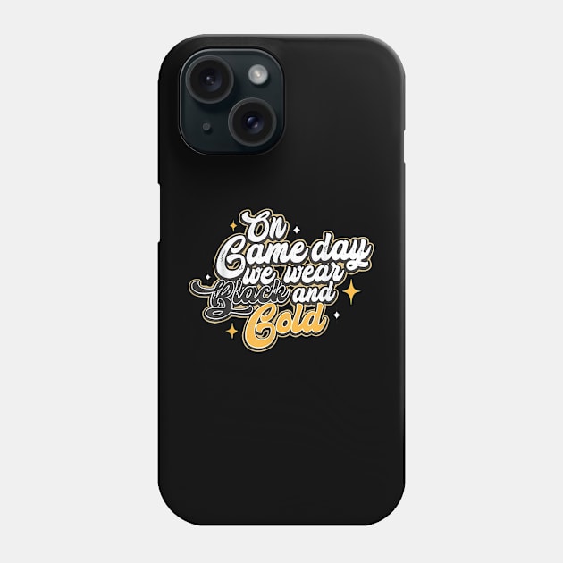 On Gameday We Wear Black And Gold Phone Case by DesignHND