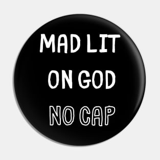Mad Lit on God No Cap Pin