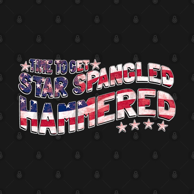 Time to Get Star Spangled Hammered 4th of July by Flippin' Sweet Gear