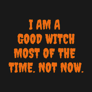 Good witch most of the time T-Shirt
