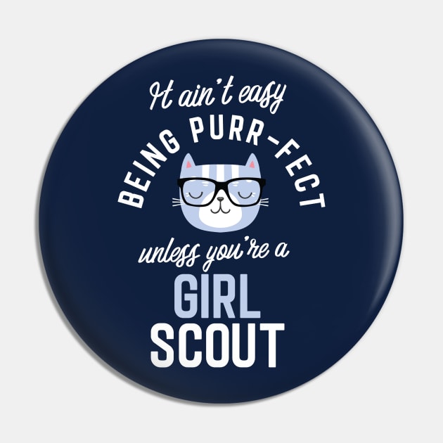 Girl Scout Cat Lover Gifts - It ain't easy being Purr Fect Pin by BetterManufaktur