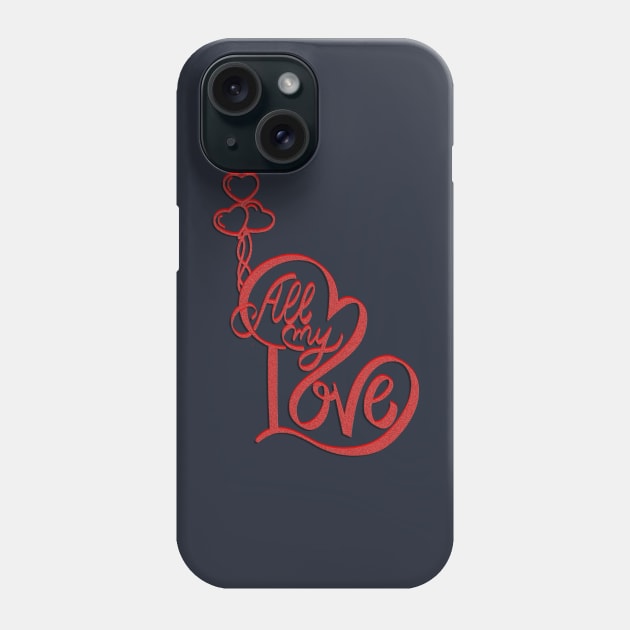 "All My Love" incorporates the heart symbol to represent love. Phone Case by Artistic Design