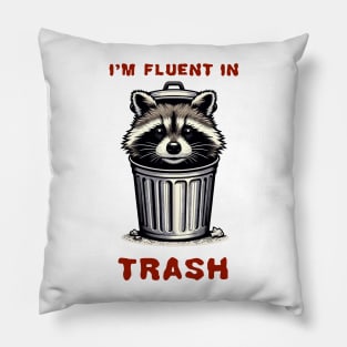 I'm fluent in Trash, racoon inside a garbage can funny graphic t-shirt Pillow