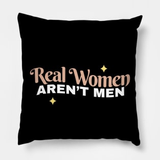 Real women arent men Funny Pillow