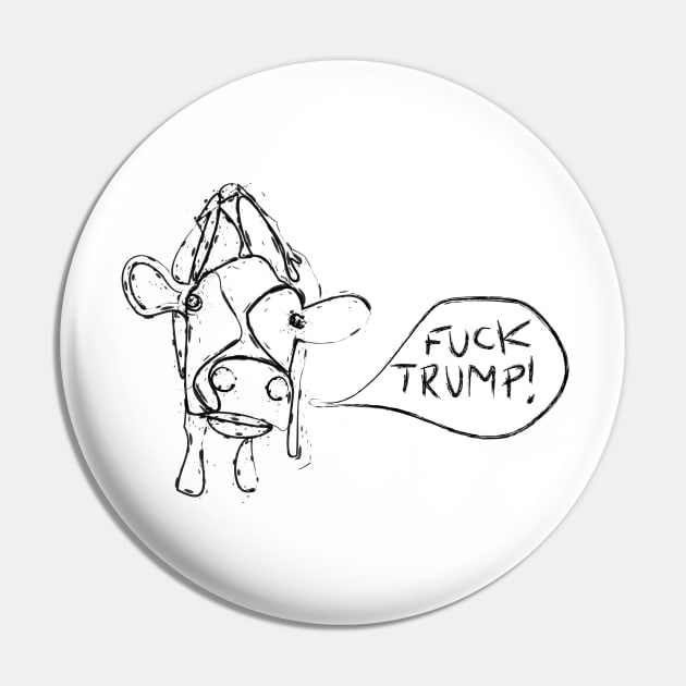 Fuck Trump - says the cow Pin by Window House