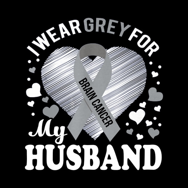 I Wear Grey For My Husband Brain Cancer Awareness by Antoniusvermeu