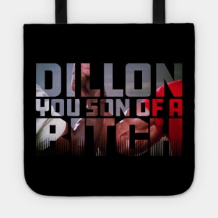 Dillon, You son of a Bitch Tote