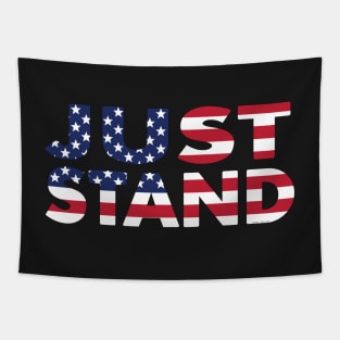 Just Stand for the American Flag and Anthem Tapestry