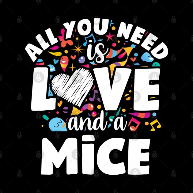 All you need is love and a mice by SerenityByAlex
