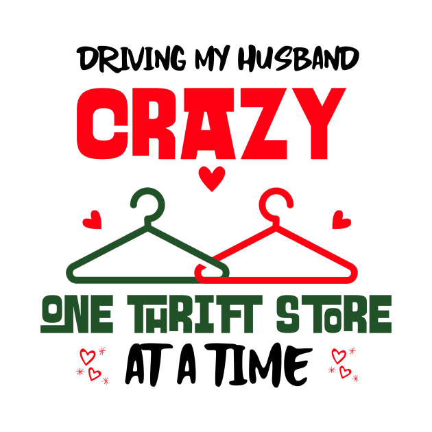 Driving My Husband Crazy Thrifting by Mountain Morning Graphics