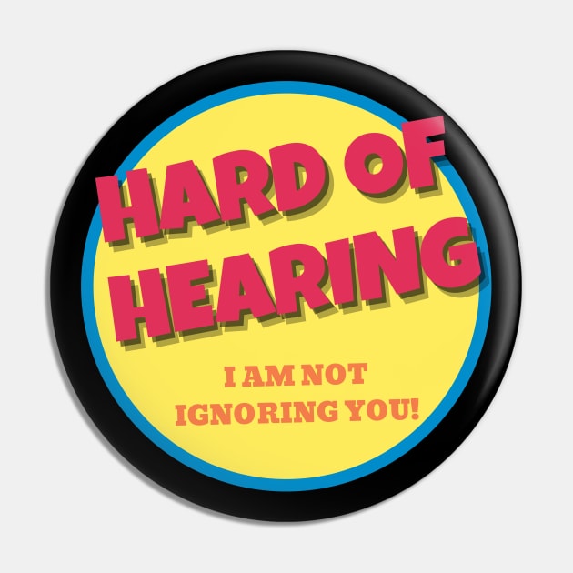 Hearing Impaired Not Ignoring Pin by NickDsigns