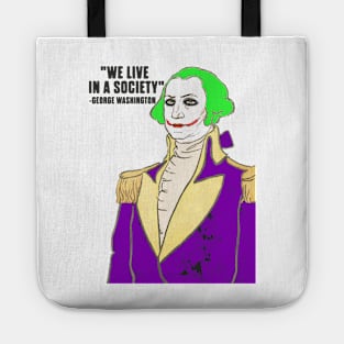 President George Washington clown we live in a society Tote