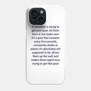 Let Them Get Your Goat Phone Case