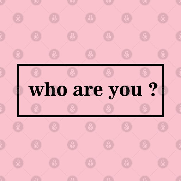 who are you ? T-shirt by paynow24