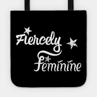 Fiercely Feminine | Woman Empowerment Slogan White Tote