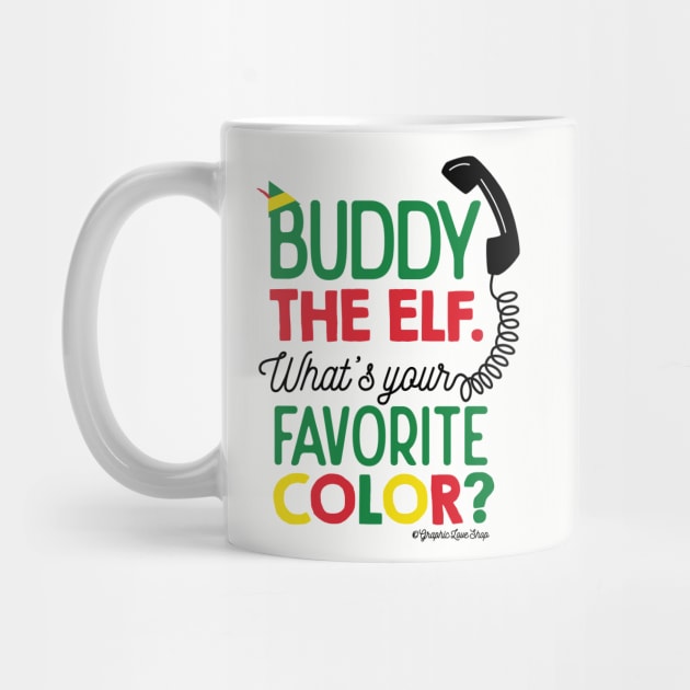 Buddy The Elf, What's Your Favorite Color? Coffee Mug by Graphic