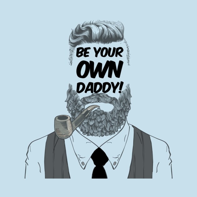 Be Your Own Daddy by JasonLloyd