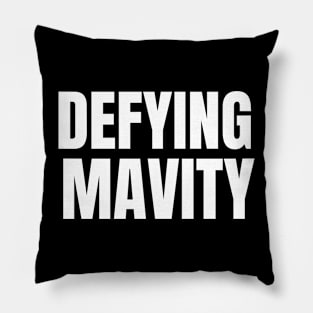 Defying Mavity Pillow