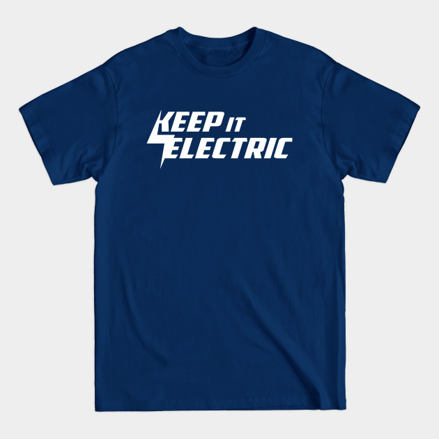 Disover Keep it Electric - White - Electric Vehicle - T-Shirt