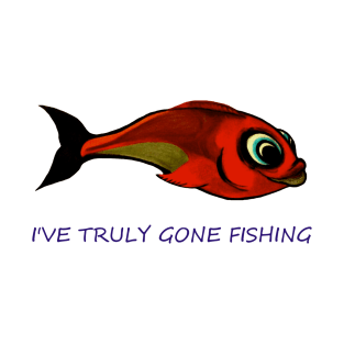 Gone fishing T-Shirt