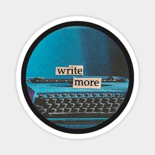 write more | writer gift | typewriter Magnet