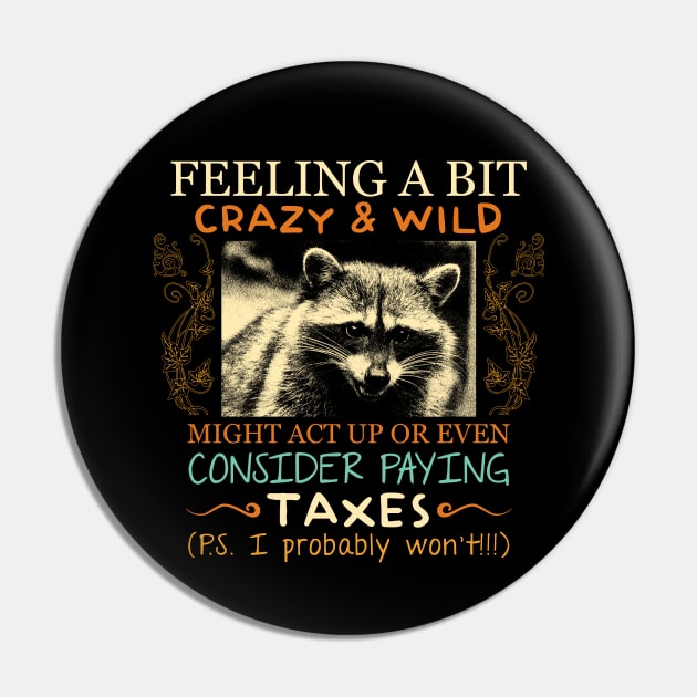 Feeling a bit crazy & wild Raccoon Pin by giovanniiiii