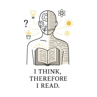 I think, therefore I read T-Shirt