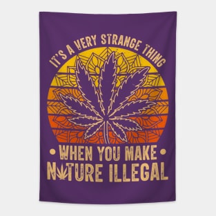 it's a very strange thing when you make nature illegal Tapestry