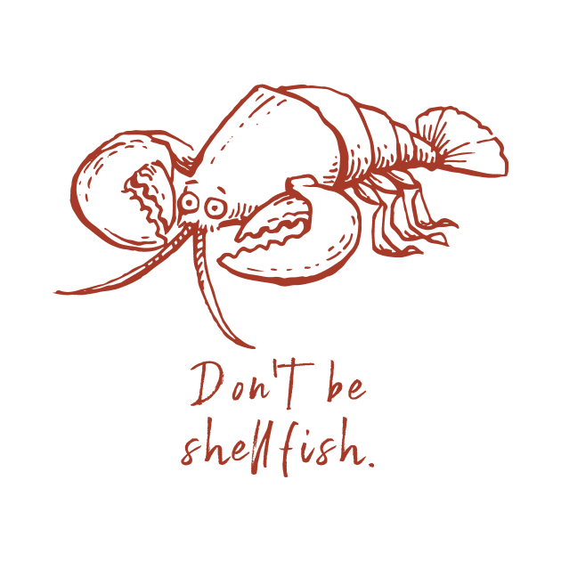 Don't be Shellfish by calebfaires