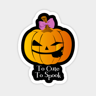 To Cute To Spook, Funny Halloween Gift For Girls Magnet