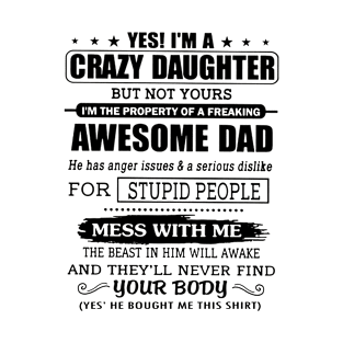 I'm A Crazy Daughter of A Dad He Has Anger Issues T-Shirt